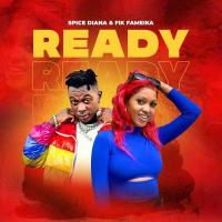 Ready - Spice Diana ft. Fik Fameica