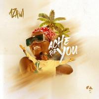 Ache For You Lyrics - Azawi 