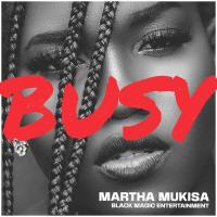 Busy Lyrics - Martha Mukisa 