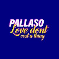 Love Don't Cost Thing - Pallaso 