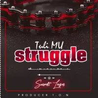 Tuli Mu Struggle Lyrics - Suspekt Leizor 