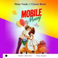 Mobile Money Lyrics - Vivian Tendo ft. Chosen Blood