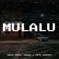 Mulalu - Green Daddy ft. Kabako, Topic Kasente