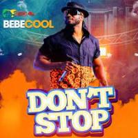 Dont Stop Lyrics - Bebe Cool 