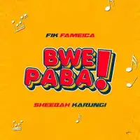 BWE PABA - Sheebah, Fik Fameica 