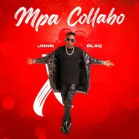 Mpa Collabo Lyrics - John Blaq 