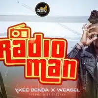 Radioman - Ykee Benda ft. Weasel