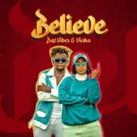 Believe - Dax Vibez ft. Vinka