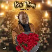 Best Thing - Dre Cali 