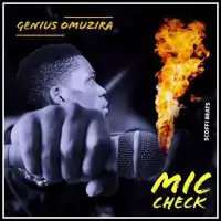 Mic Check - Genius Omuzira 