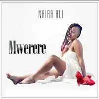 Mwerere - Naira Ali 