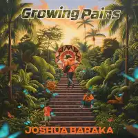 Growing Pains - Joshua Baraka