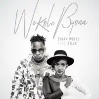 Wekole Byona - Brian Weiyz ft. Fille