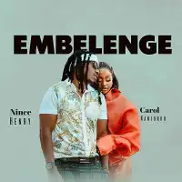 Emberenge - Carol Nantongo, Nince Henry 