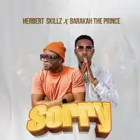 Sorry - Herbert Skillz ft. Barakah The Prince