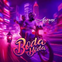 Boda Boda - AaronX 