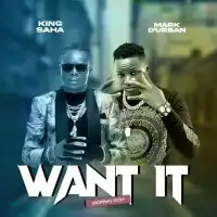 Want It - Mark Da Urban ft. King Saha