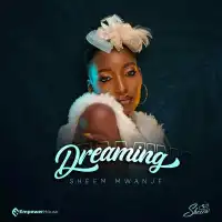 Dreaming - Sheem Mwanje