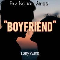 Boyfriend - Latty Watts 