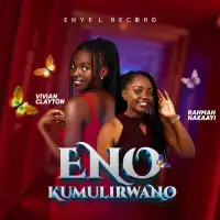 Eno Kumulirwano - Vivian Clayton ft. Rahmah Nakaayi