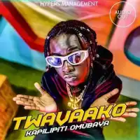 Twavaako - Kapilipiti Omubaya 