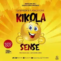 Kikola Sense - Kingstone Mulungi ft. DJ Senior B