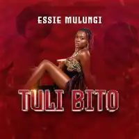 Tuli Bito - Essie Mulungi 