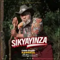 Sikyayinza - Chris Evans 